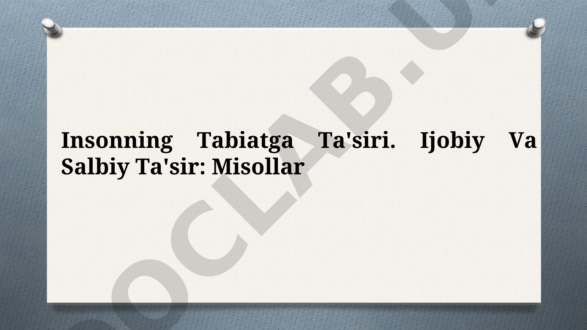 Insonning Tabiatga Ta'siri. Ijobiy Va Salbiy Ta'sir: Misollar