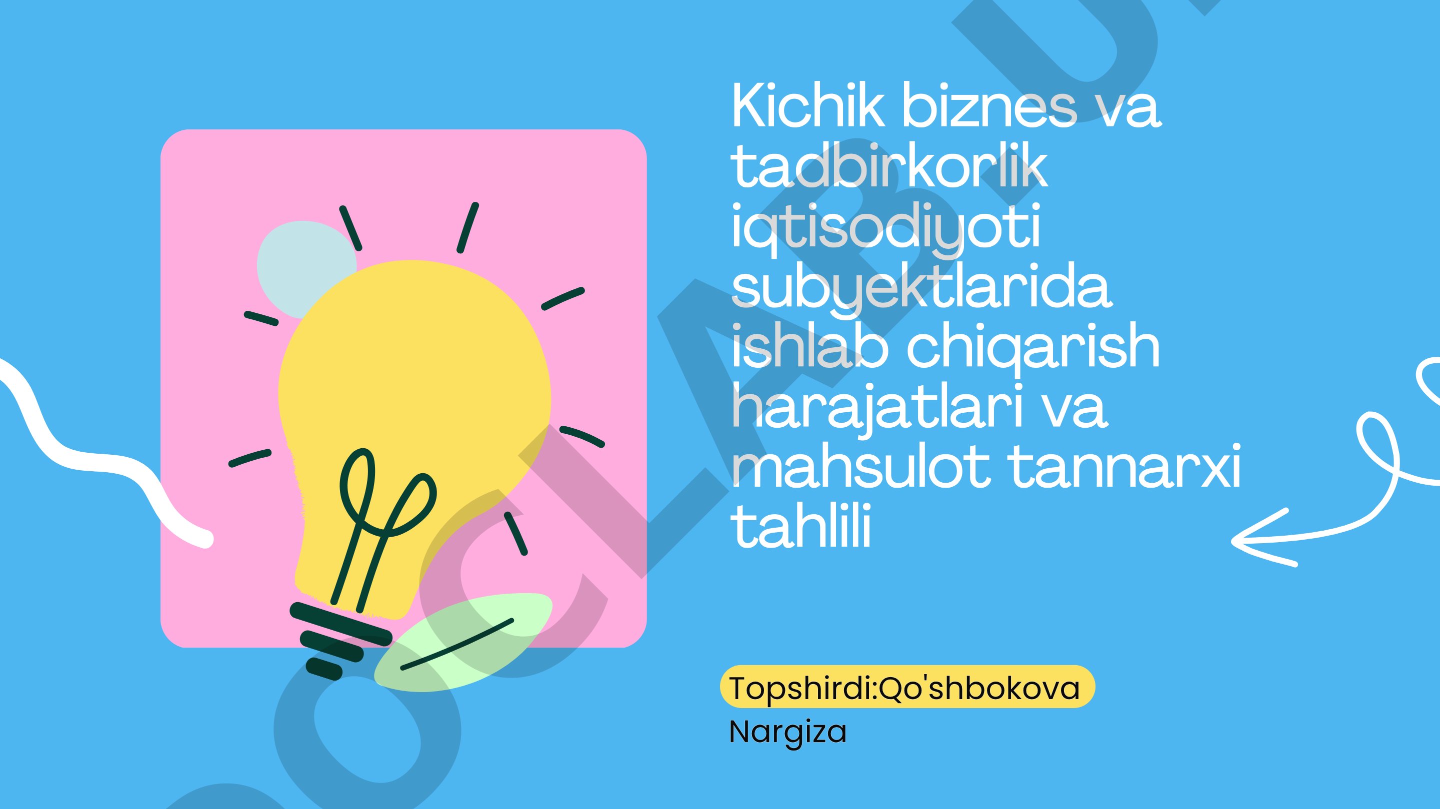 Kichik biznes va tadbirkorlik iqtisodiyoti subyektlarida ishlab chiqarish harajatlari va mahsulot tannarxi tahlili