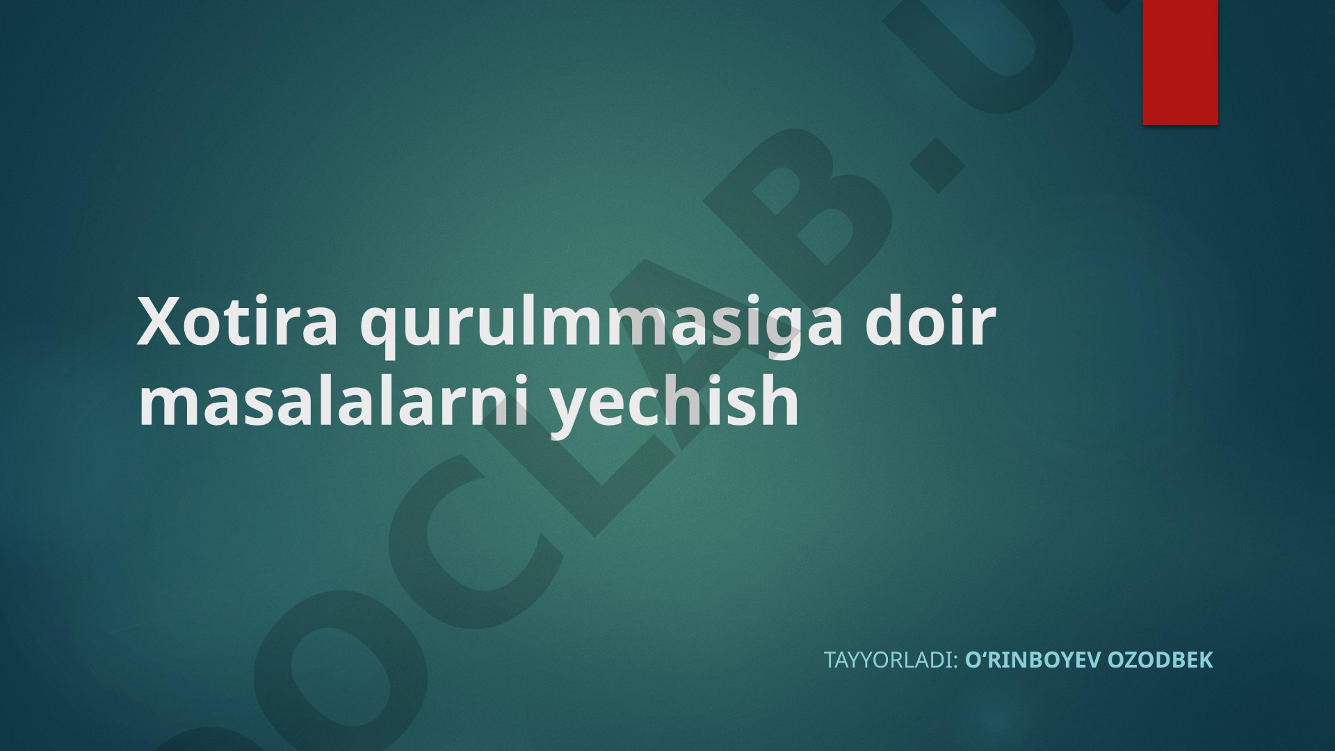 Xotira qurulmmasiga doir masalalarni yechish