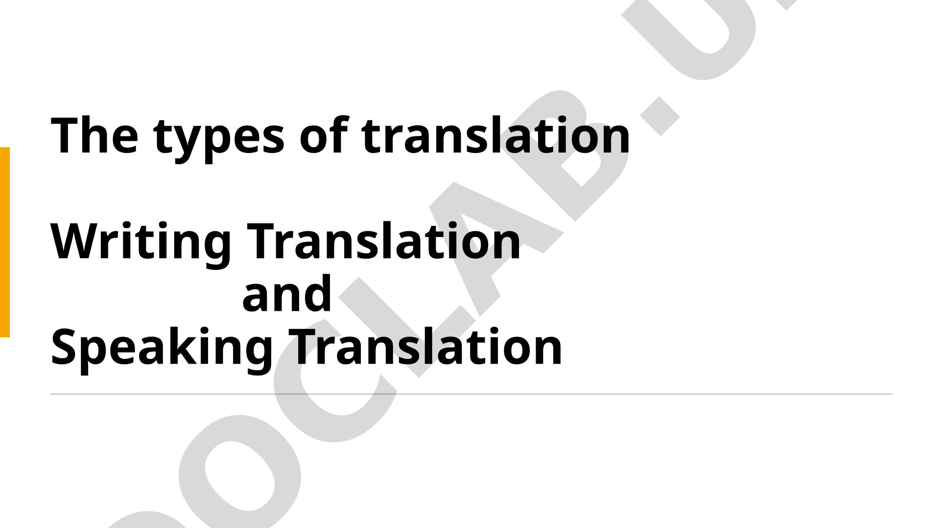 The types of translation Writing Translation and Speaking Translation