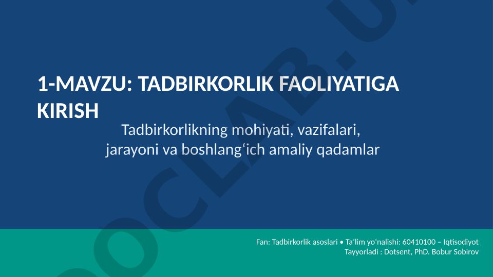 Tadbirkorlik faoliyatiga kirish: mohiyati, vazifalari, jarayoni va boshlang'ich qadamlar