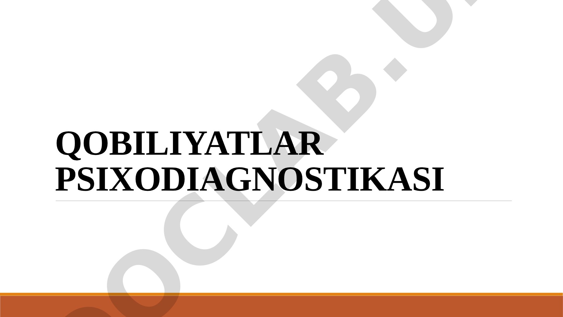 Qobiliyatlar psixodiagnostikasi, hissiy-irodaviy va motivatsion sohalarni diagnostika