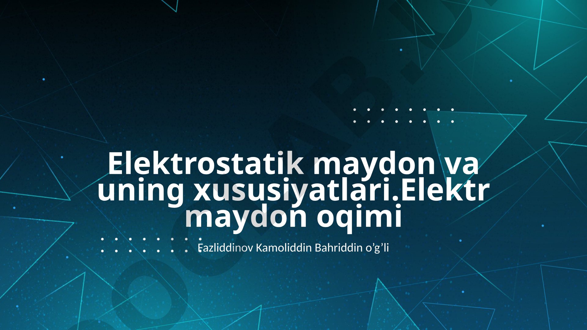 Elektrostatik maydon va uning xususiyatlari