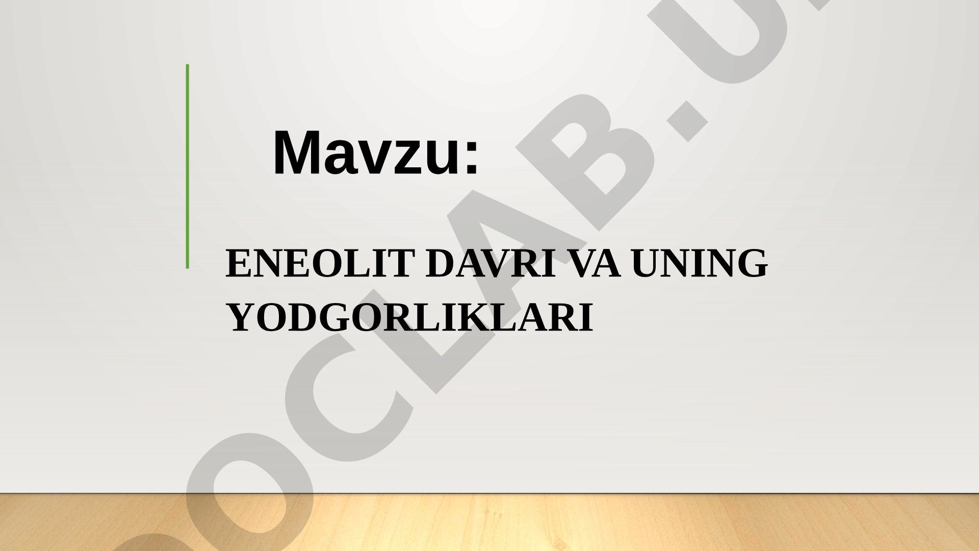Eneolit davri va uning yodgorliklari