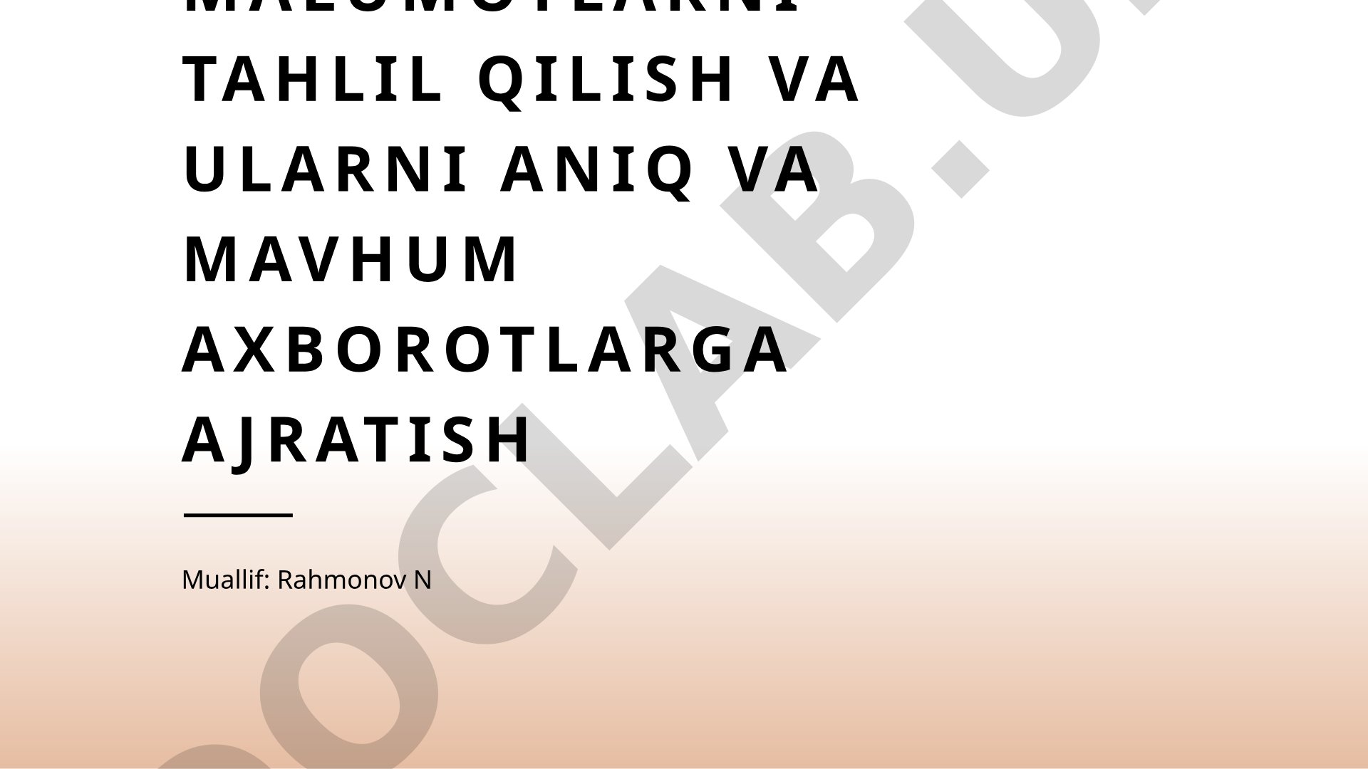 Ma'lumotlarni tahlil qilish va ularni aniq va mavhum axborotlarga ajratish