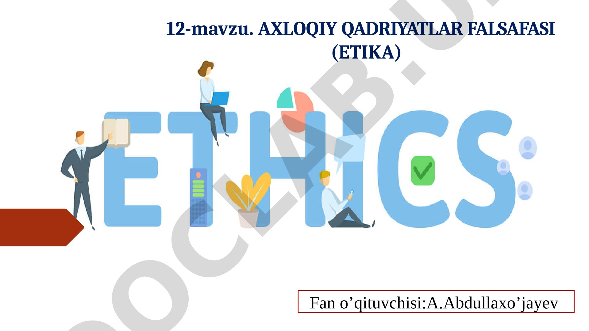 AXLOQIY QADRIYATLAR FALSAFASI (ETIKA)