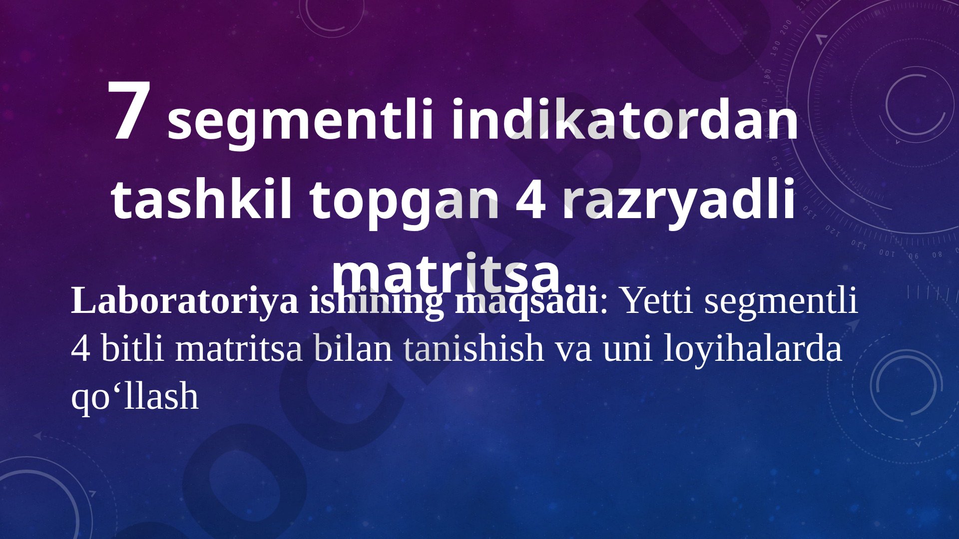 4 razryadli yetti segmentli matritsa bilan ishlash