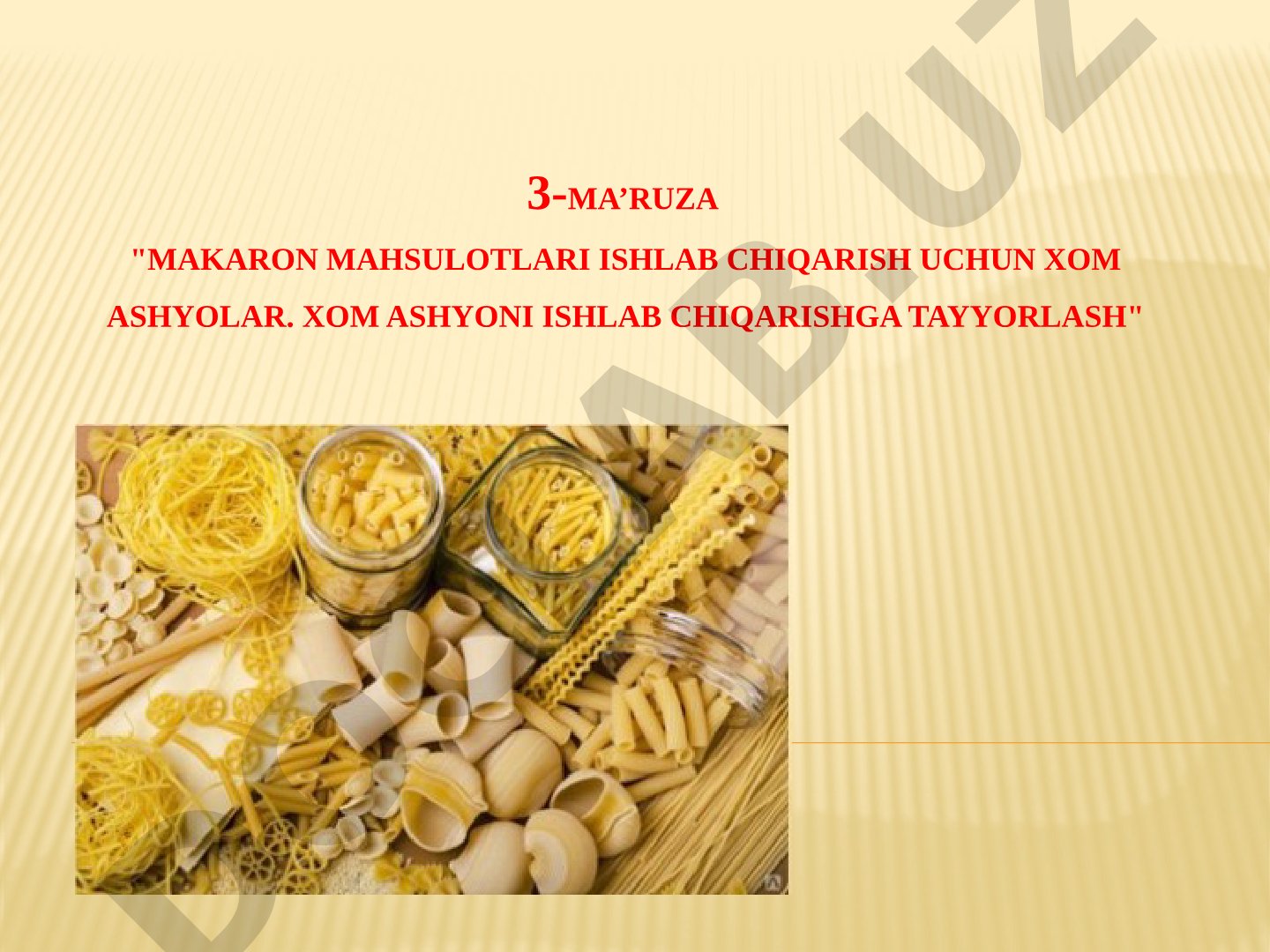 Makaron mahsulotlari ishlab chiqarish uchun xom ashyolar. Xom ashyoni ishlab chiqarishga tayyorlash