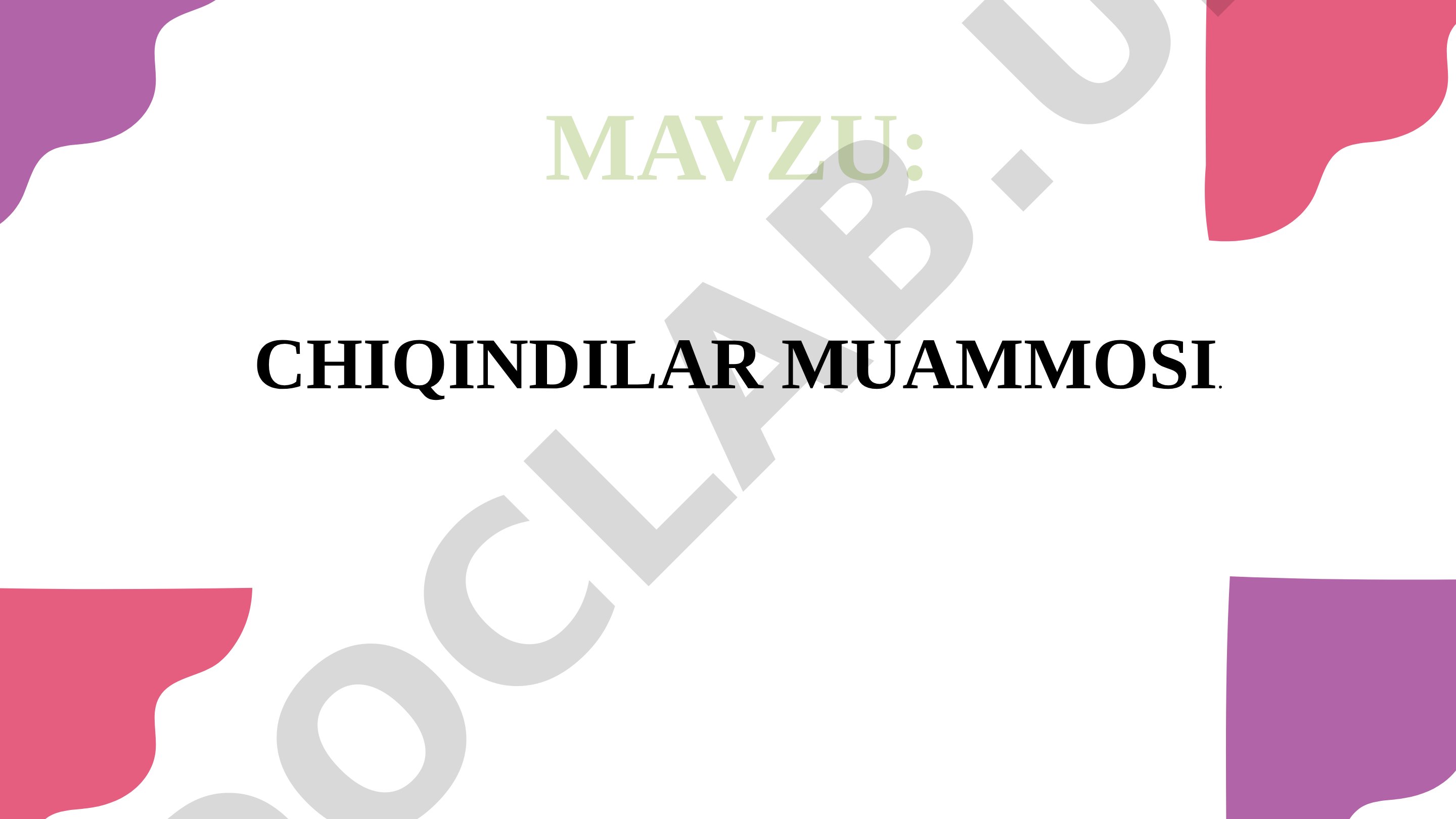 CHIQINDILAR MUAMMOSI