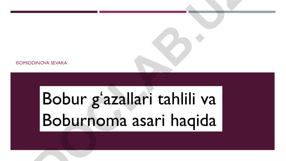 Bobur gʻazallari tahlili va Boburnoma asari haqida