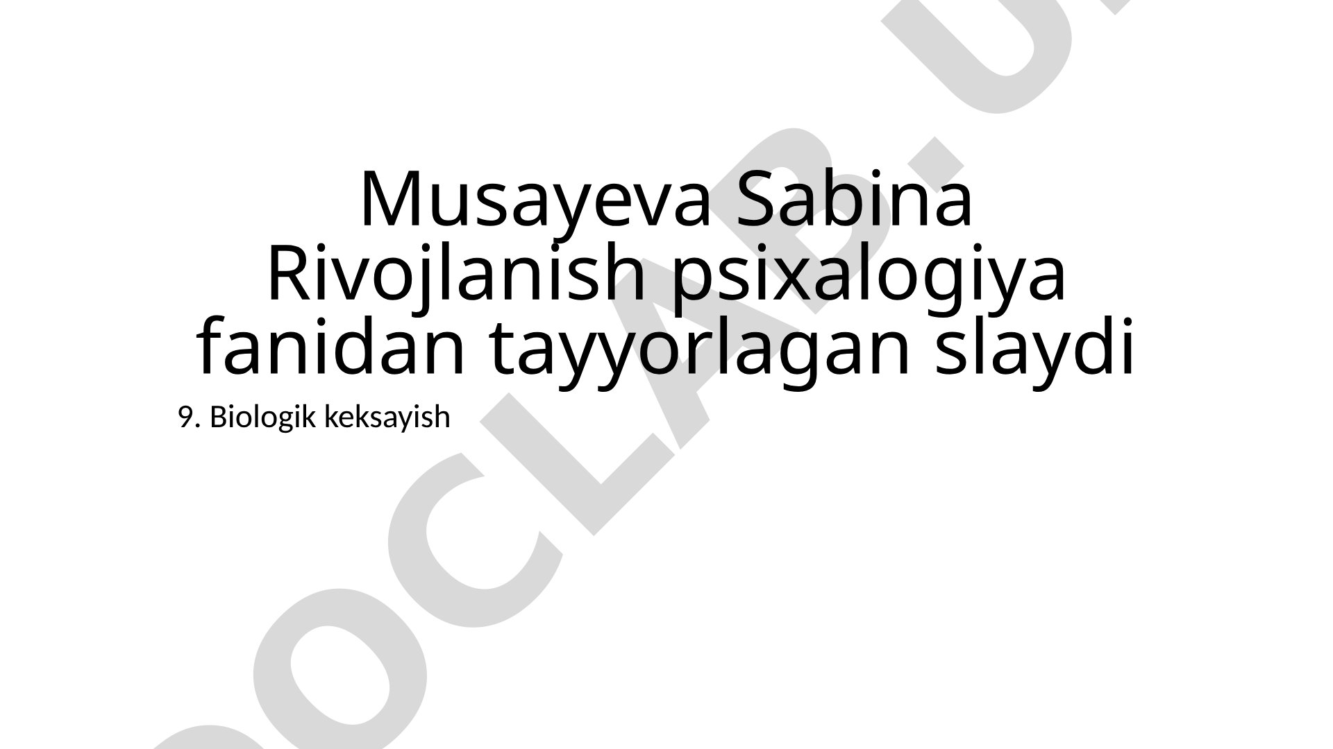 Biologik keksayish, keksalik psixologiyasi va ularning mehnat qobiliyati masalalari