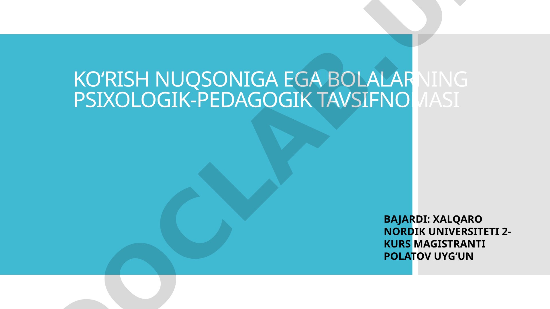 Ko‘rish nuqsoniga ega bolalarning psixologik-pedagogik tavsifnomasi