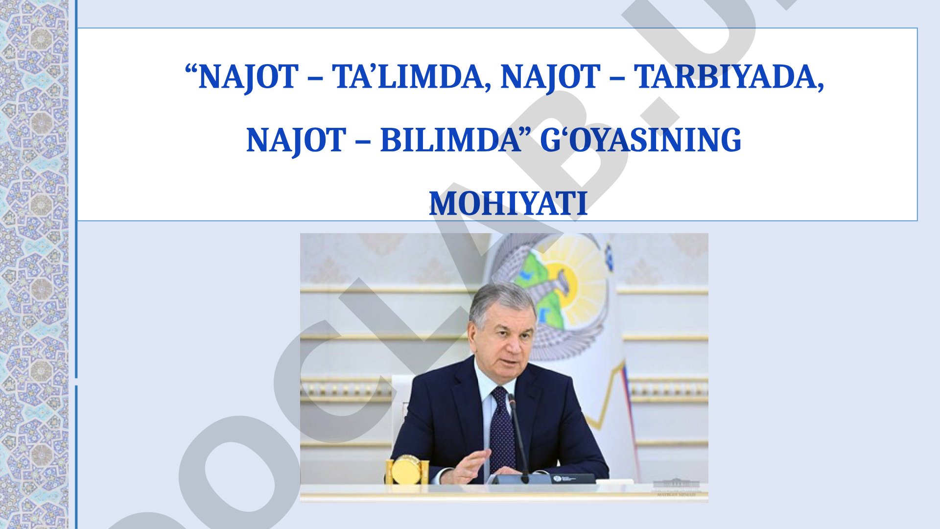 “Najot – ta’limda, najot – tarbiyada, najot – bilimda” g’oyasining mohiyati