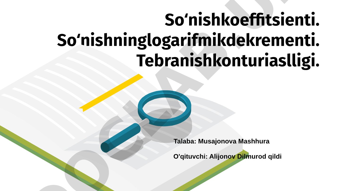 So‘nish koeffitsienti. So‘nishning logarifmik dekrementi. Tebranish konturi aslligi.