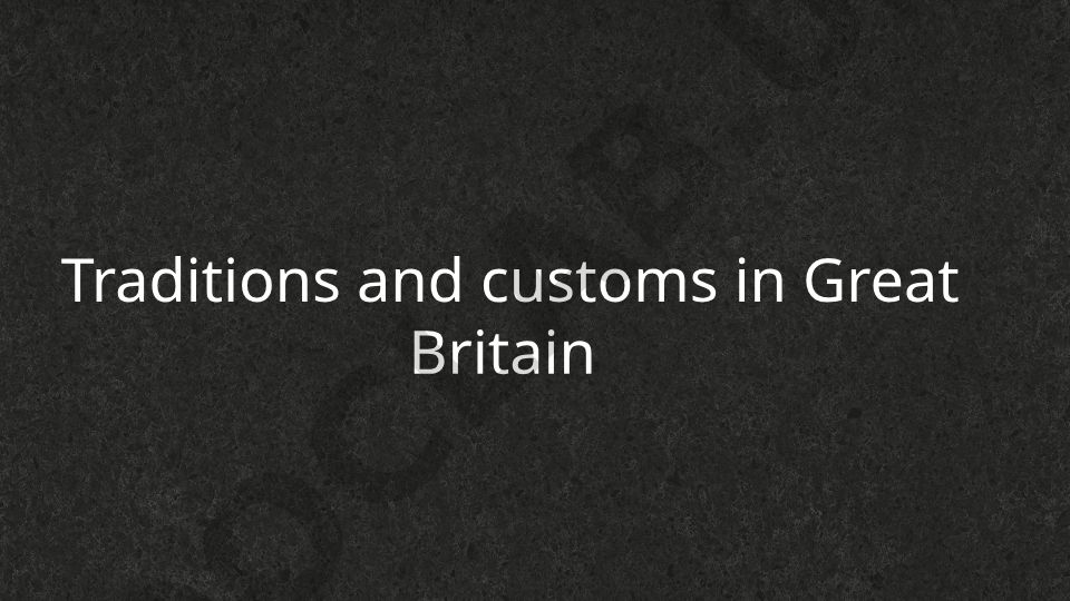 Buyuk Britaniyadagi an'analar va urf-odatlar
