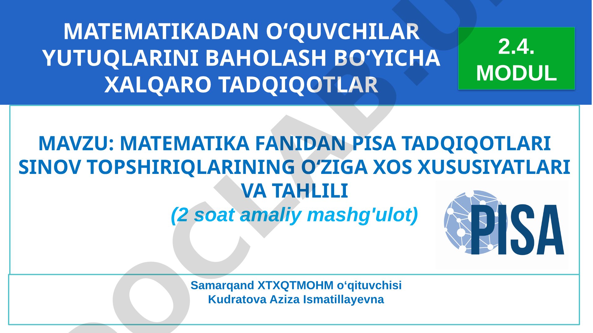 MATEMATIKA FANIDAN PISA TADQIQOTLARI SINOV TOPSHIRIQLARINING O‘ZIGA XOS XUSUSIYATLARI VA TAHLILI