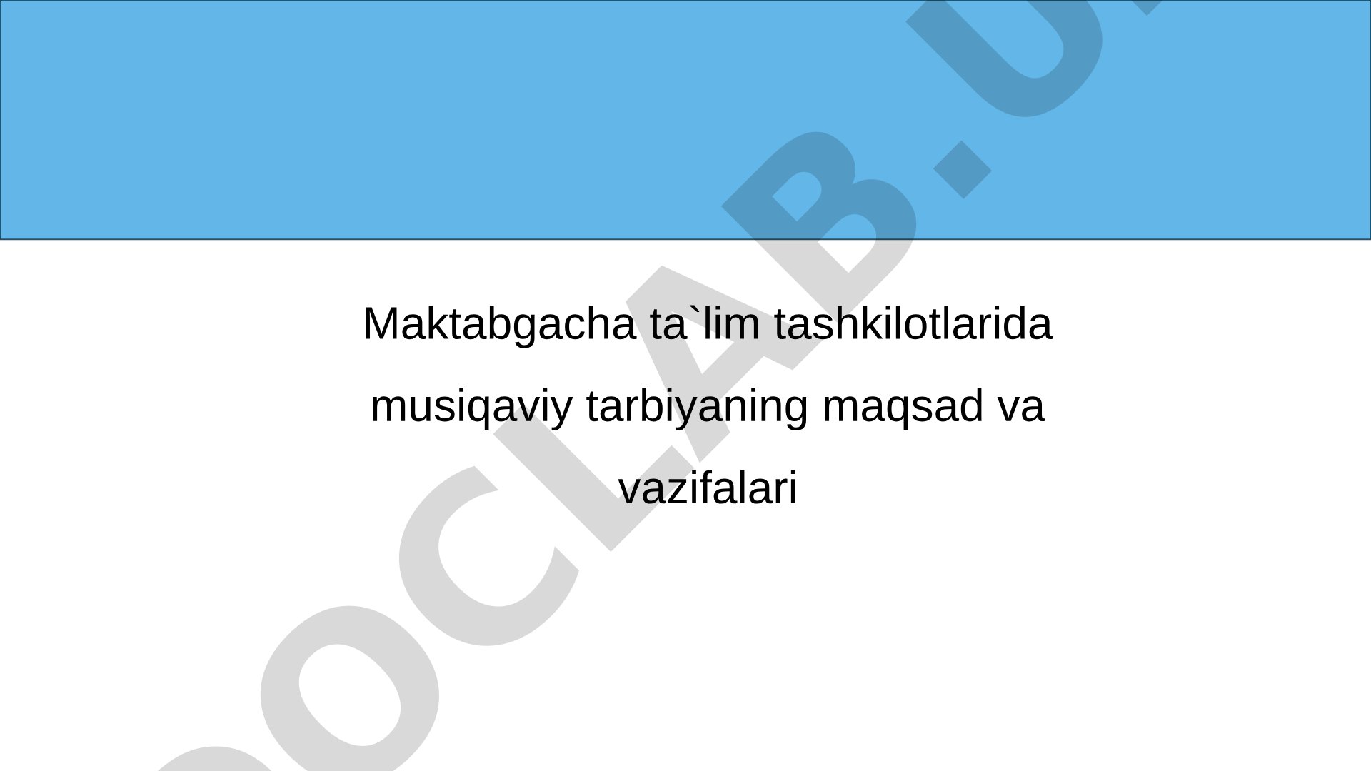 Maktabgacha ta`lim tashkilotlarida musiqaviy tarbiyaning maqsad va vazifalari