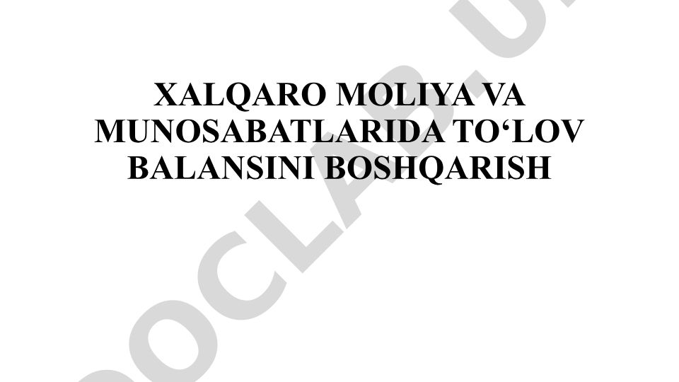 Xalqaro moliya va munosabatlarda to'lov balansini boshqarish