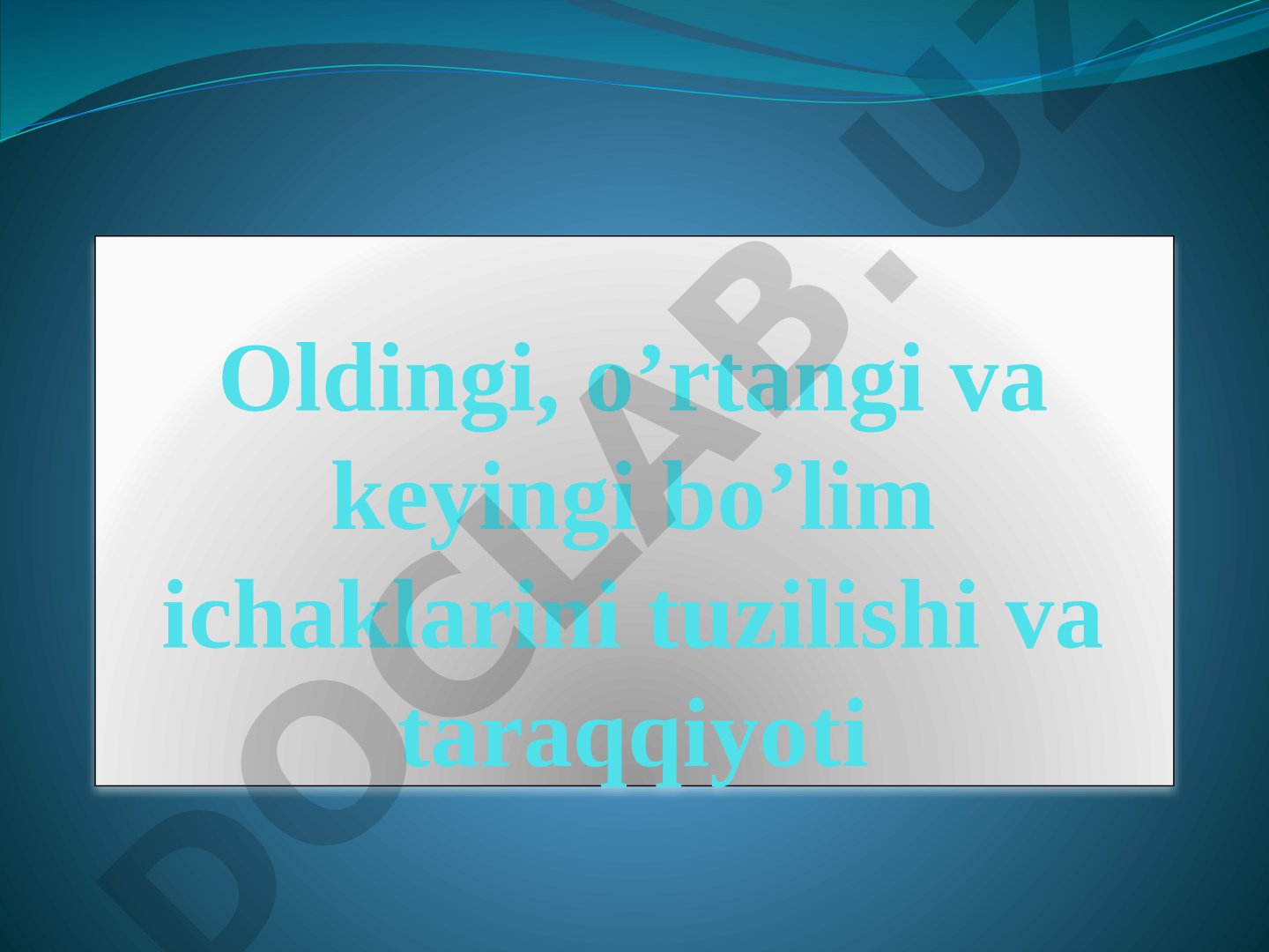 Oldingi, o’rtangi va keyingi bo’lim ichaklarini tuzilishi va taraqqiyoti