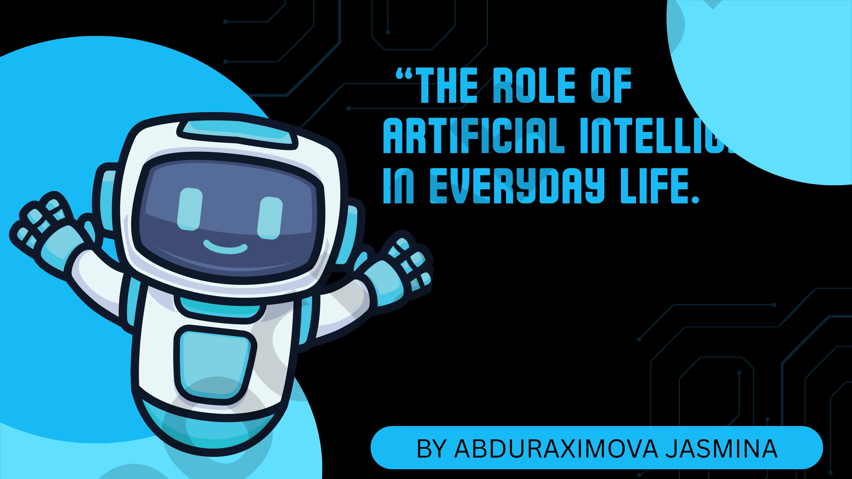 The Role of Artificial Intelligence in Everyday Life