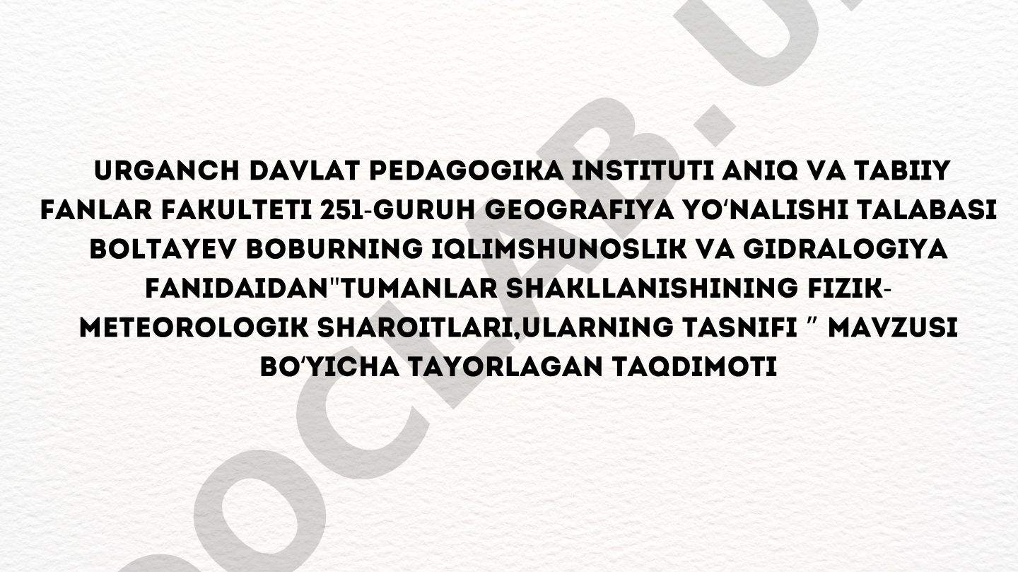 Tumanlar shakllanishining fizik-meteorologik sharoitlari, ularning tasnifi