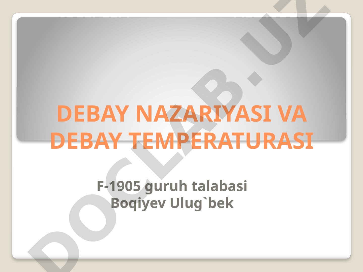 Debay nazariyasi va Debay temperaturasi