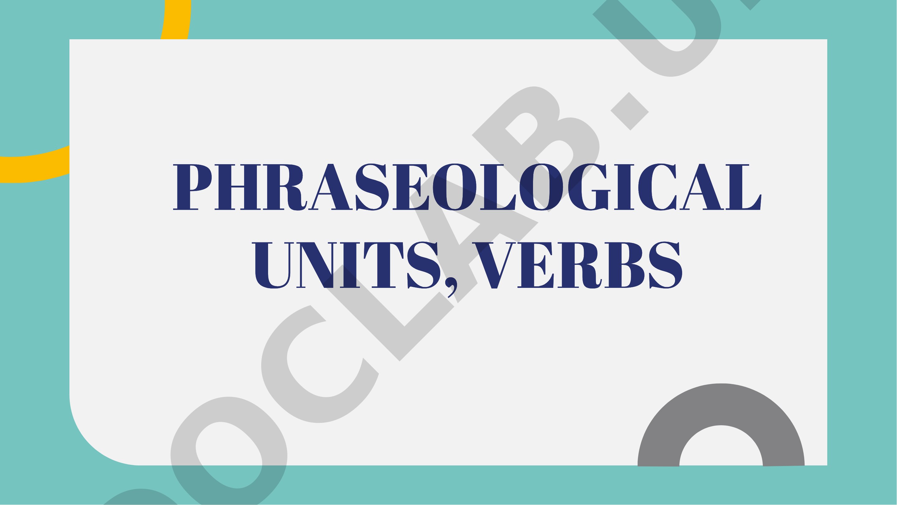 Explains types of phraseological verbs and their use in English