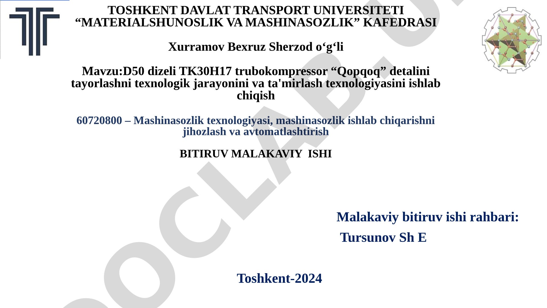 D50 dizeli TK30H17 trubokompressor "Qopqoq" detalini tayorlashni texnologik jarayonini va ta'mirlash texnologiyasini ishlab chiqish