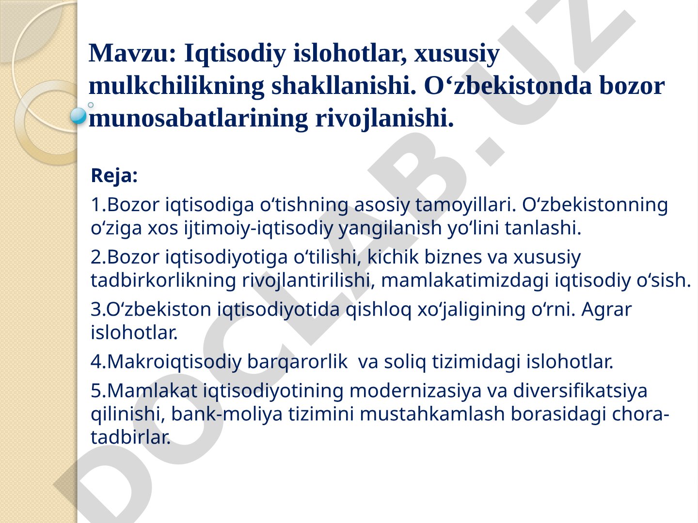 Iqtisodiy islohotlar, xususiy mulkchilikning shakllanishi. O‘zbekistonda bozor munosabatlarining rivojlanishi