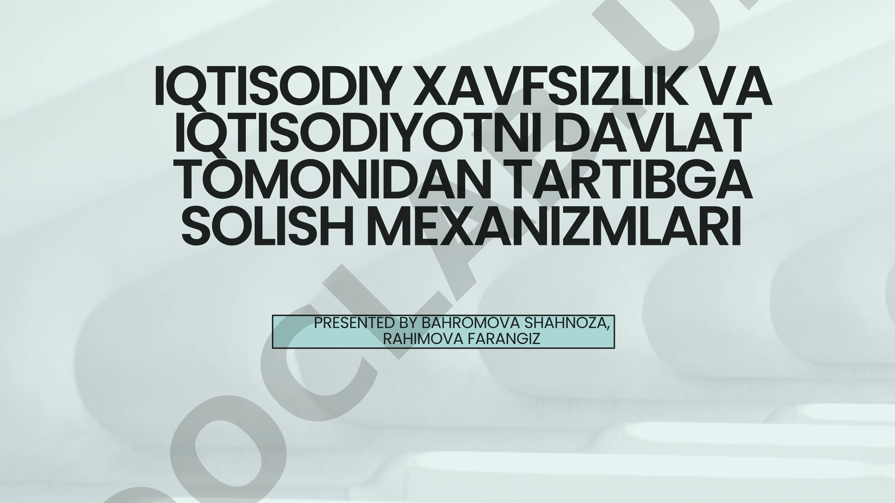 IQTISODIY XAVFSIZLIK VA IQTISODIYOTNI DAVLAT TOMONIDAN TARTIBGA SOLISH MEXANIZMLARI