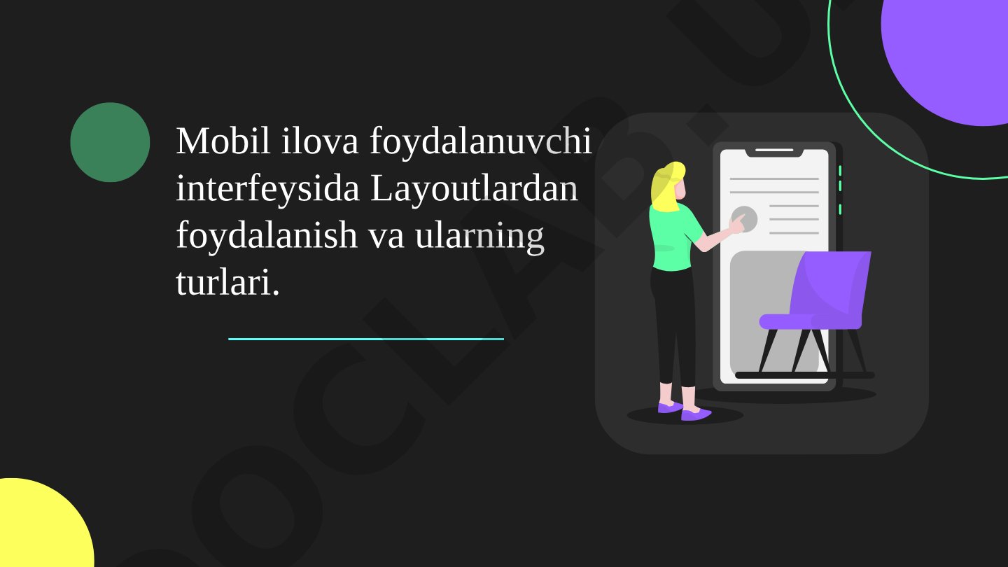 Mobil ilova foydalanuvchi interfeysida Layoutlardan foydalanish va ularning turlari