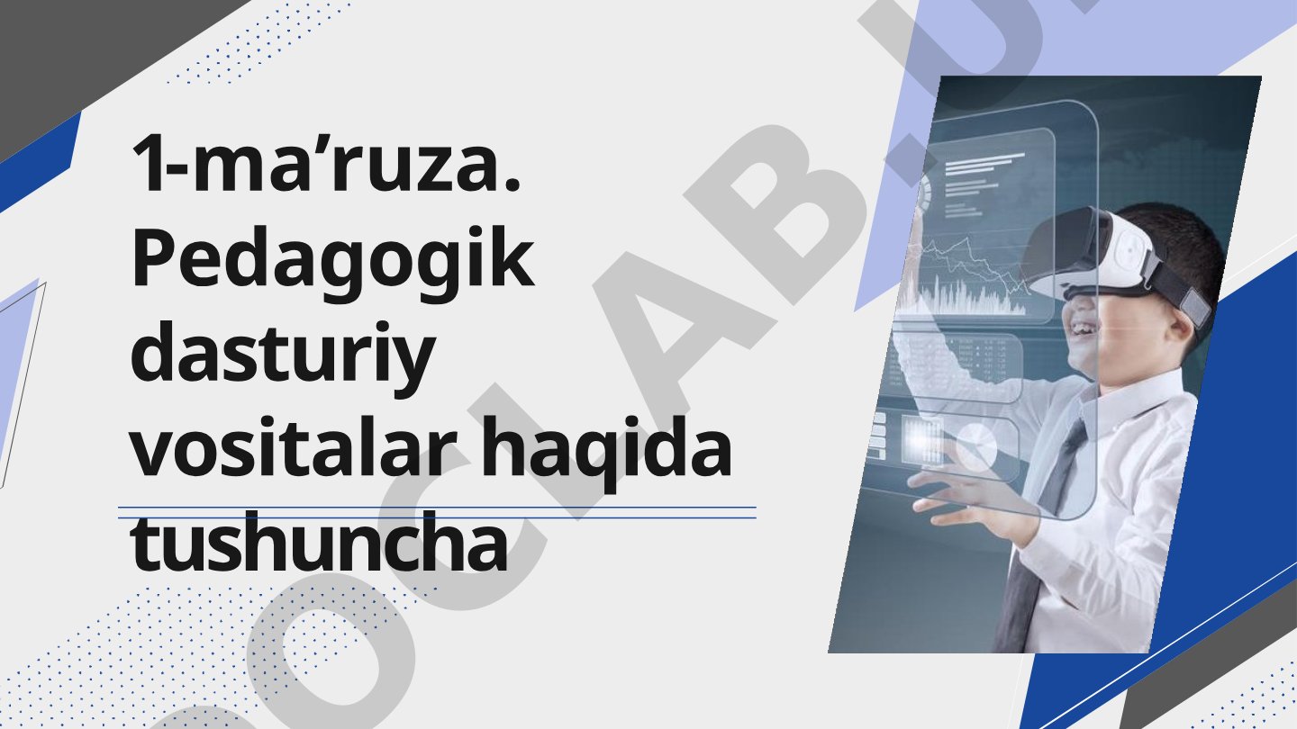 Pedagogik dasturiy vositalar haqida tushuncha