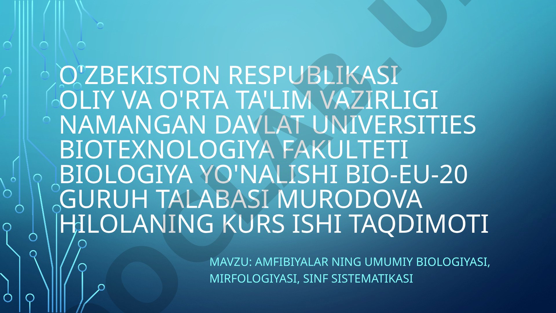 Amfibiyalar ning umumiy biologiyasi, mirfologiyasi, sinf sistematikasi
