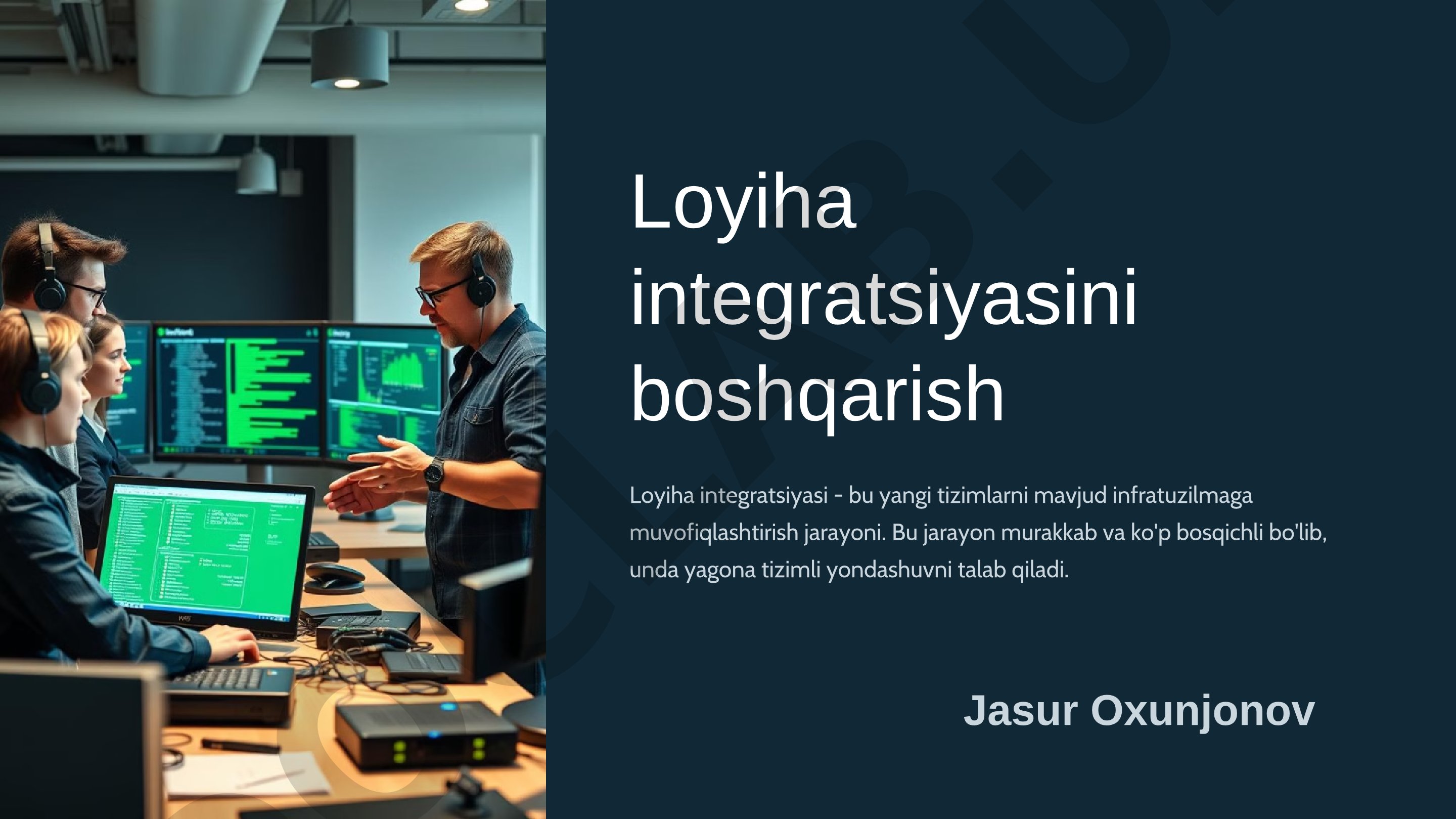Loyiha integratsiyasi jarayoni, bosqichlari, modellari va texnologiyalari haqida