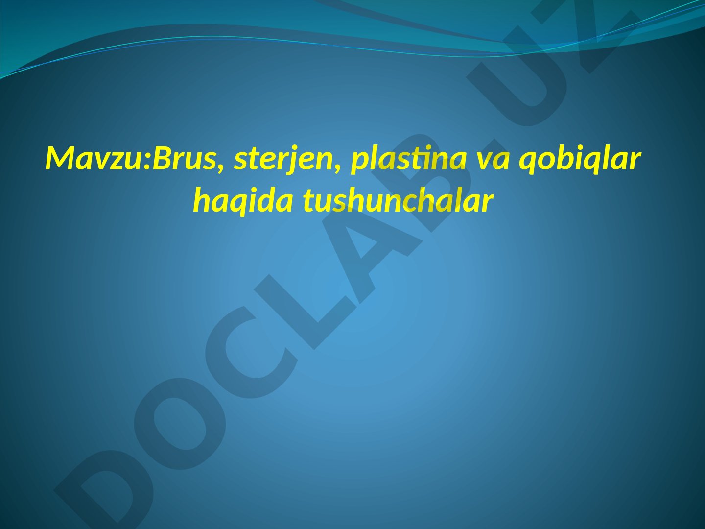 Brus, sterjen, plastina va qobiqlar haqida tushunchalar