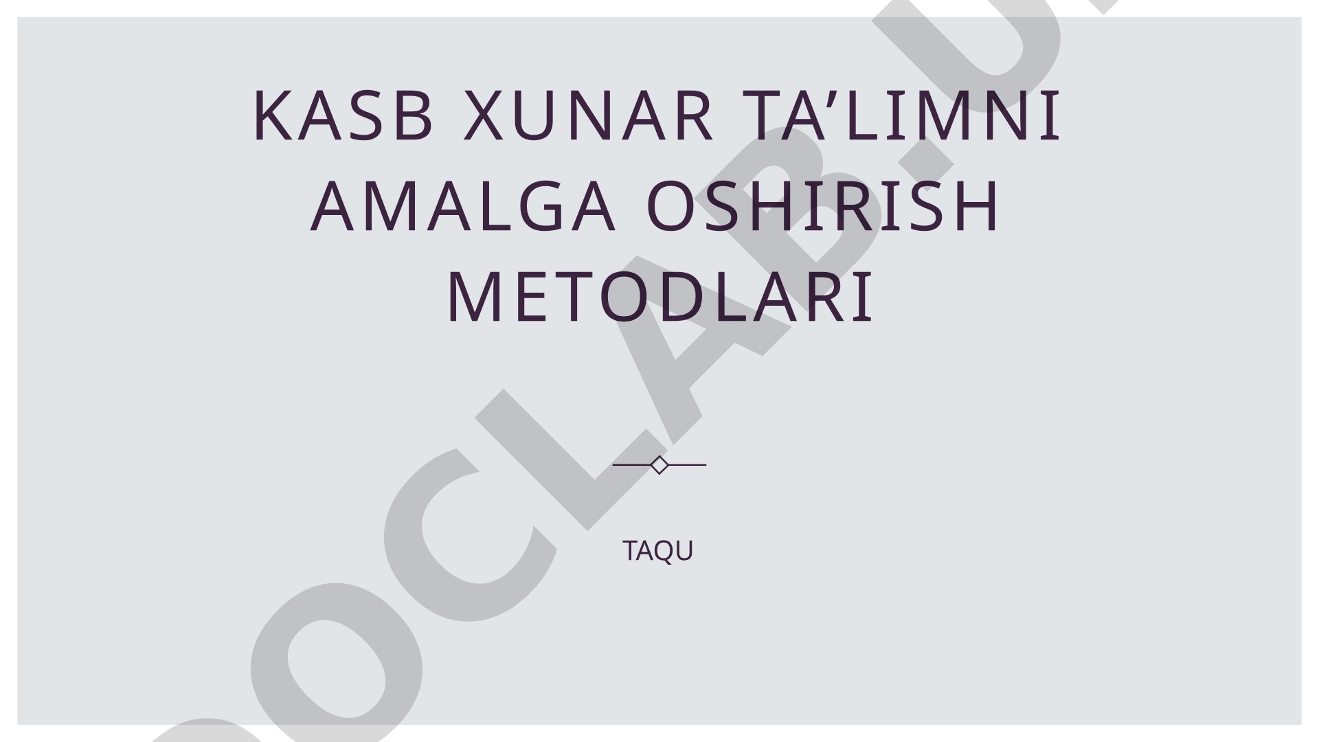 Kasb xunar ta’limni amalga oshirish metodlari