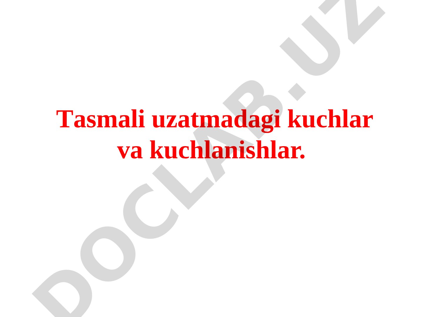 Tasmali uzatmadagi kuchlar va kuchlanishlar