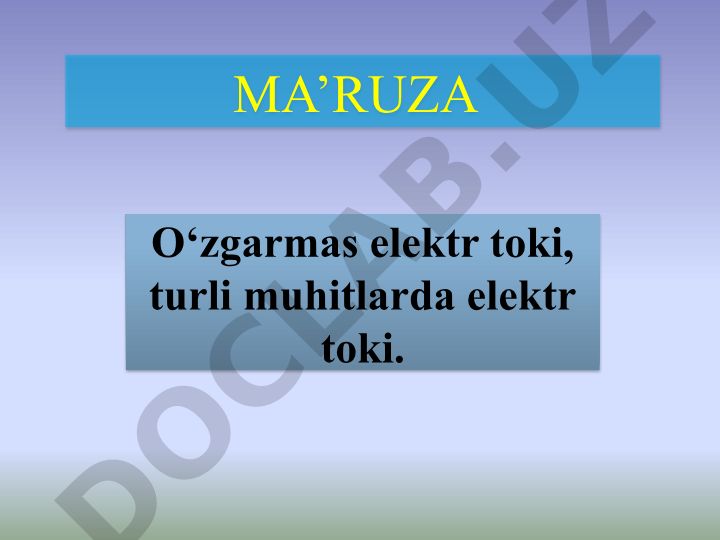 O'zgarmas elektr toki va turli muhitlarda elektr toki