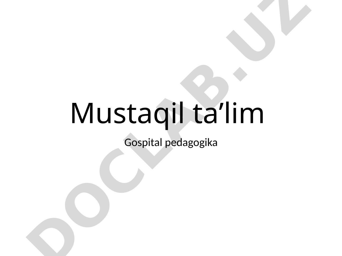 Mustaqil taʼlim: Gospital pedagogika, onkologik va irsiy kasalliklar