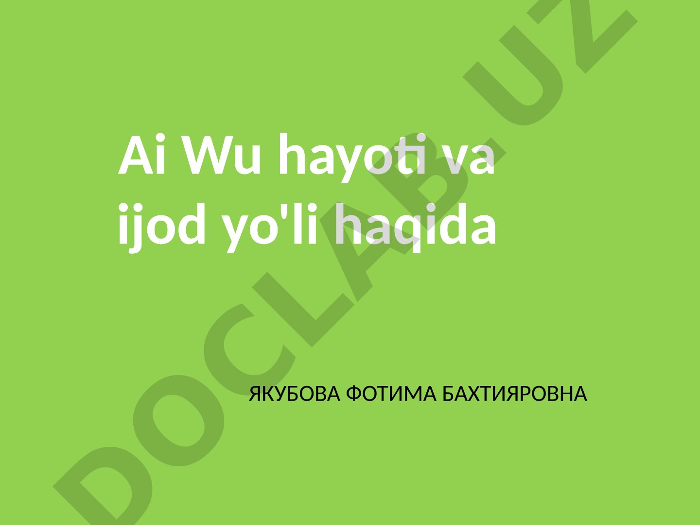 Ai Wu hayoti va ijod yo'li haqida