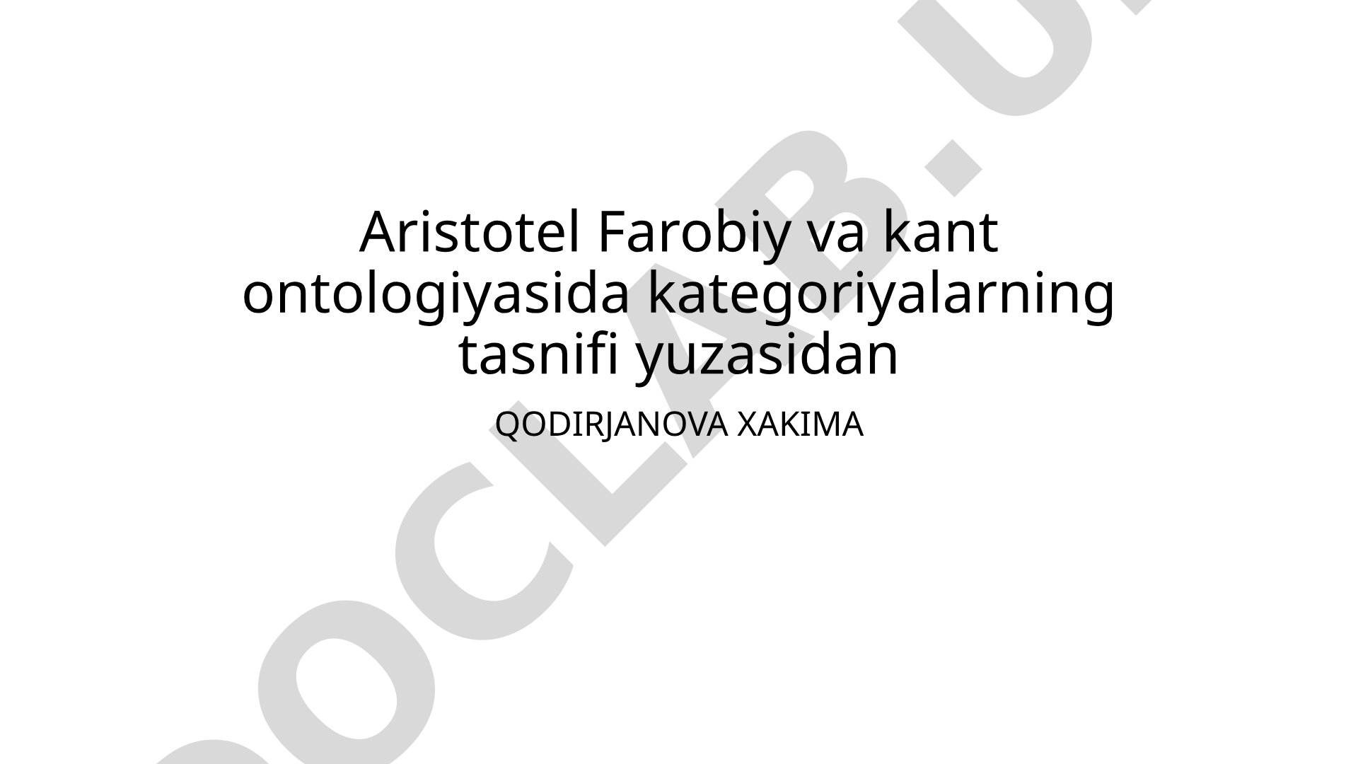 Aristotel Farobiy va kant ontologiyasida kategoriyalarning tasnifi yuzasidan