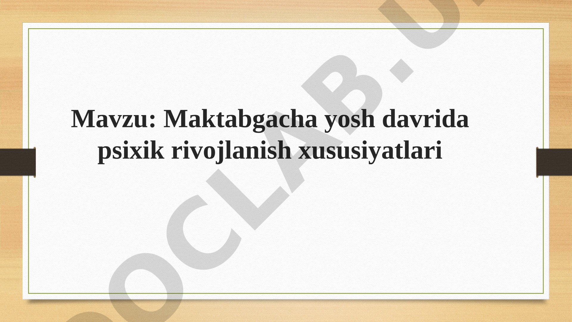 Maktabgacha yosh davrida psixik rivojlanish xususiyatlari