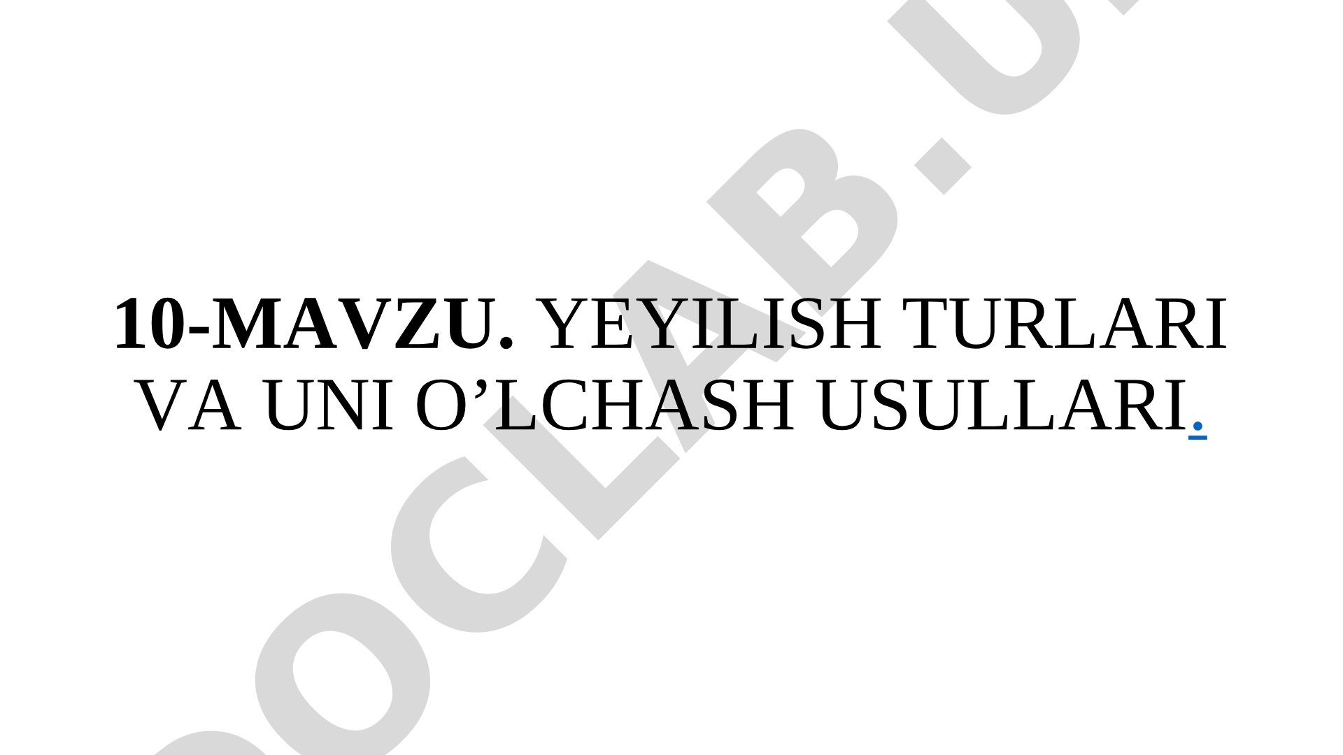 Yeyilish turlari va uni o’lchash usullari