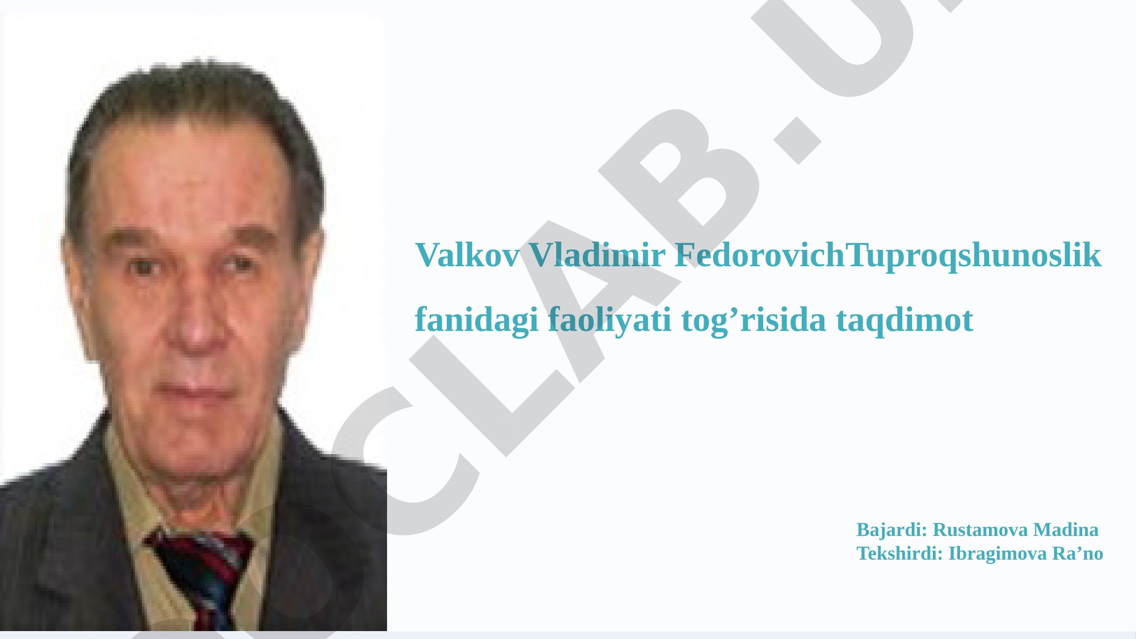 Valkov Vladimir Fedorovichning tuproqshunoslik fanidagi faoliyati