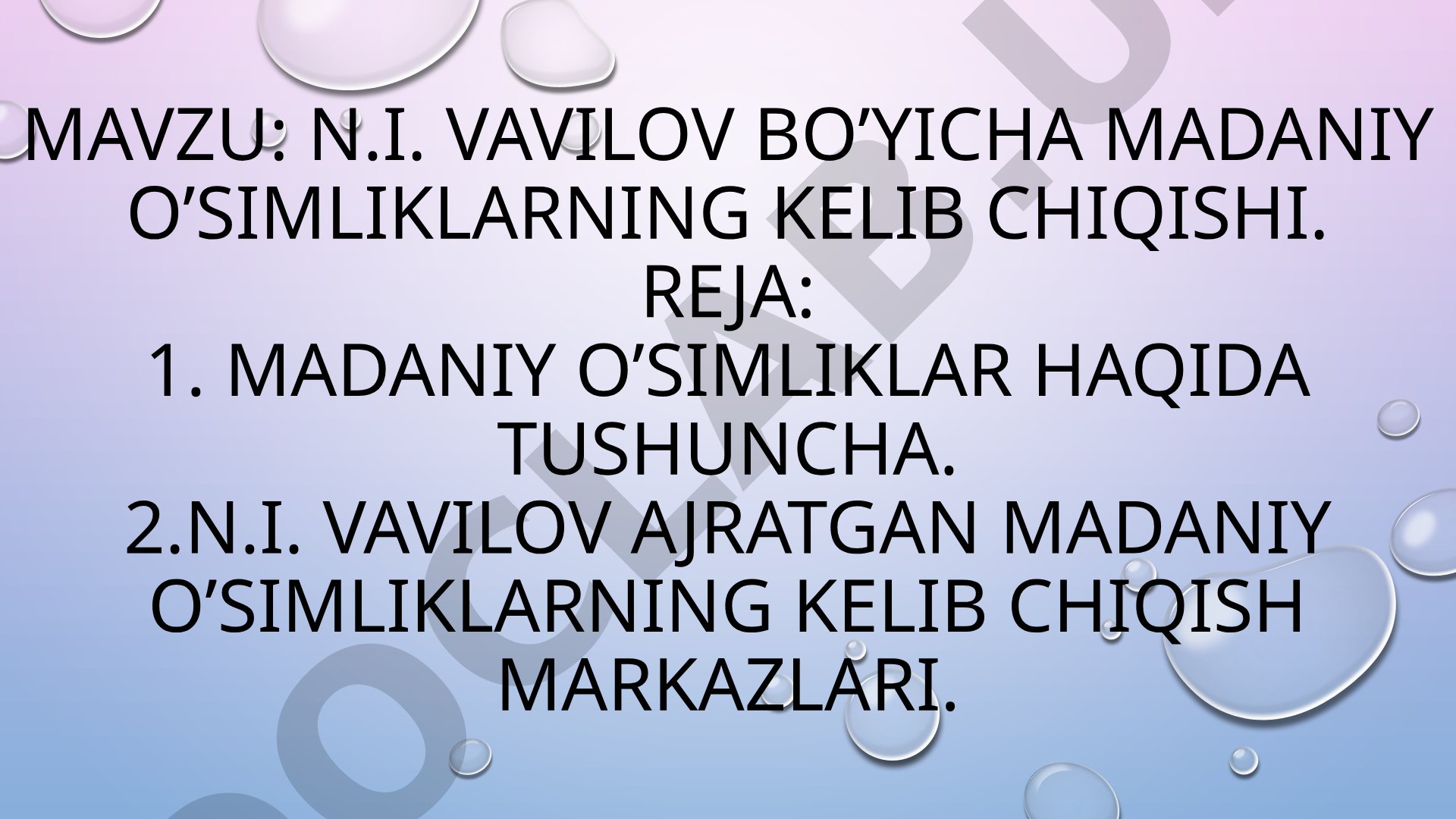 N.I. Vavilov bo'yicha madaniy o'simliklarning kelib chiqishi