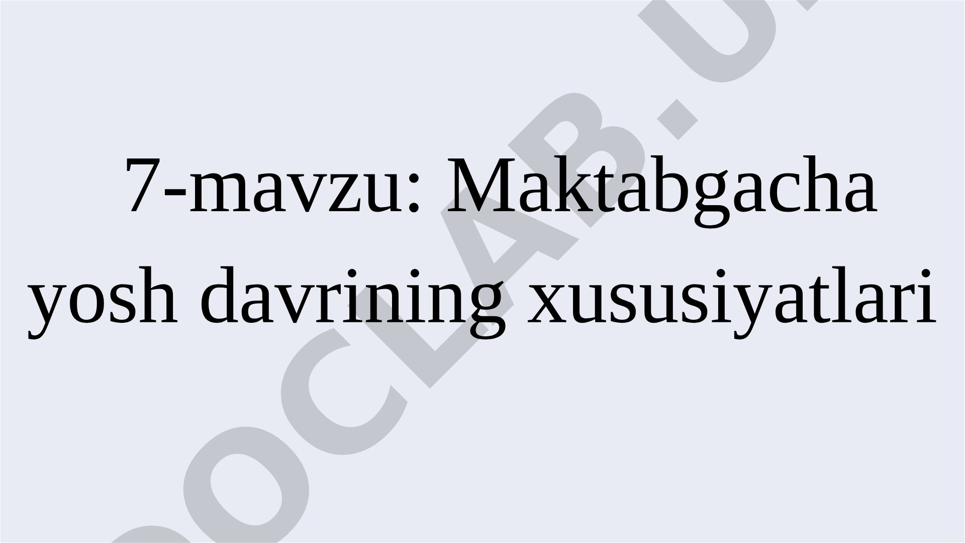 Maktabgacha yosh davrining xususiyatlari