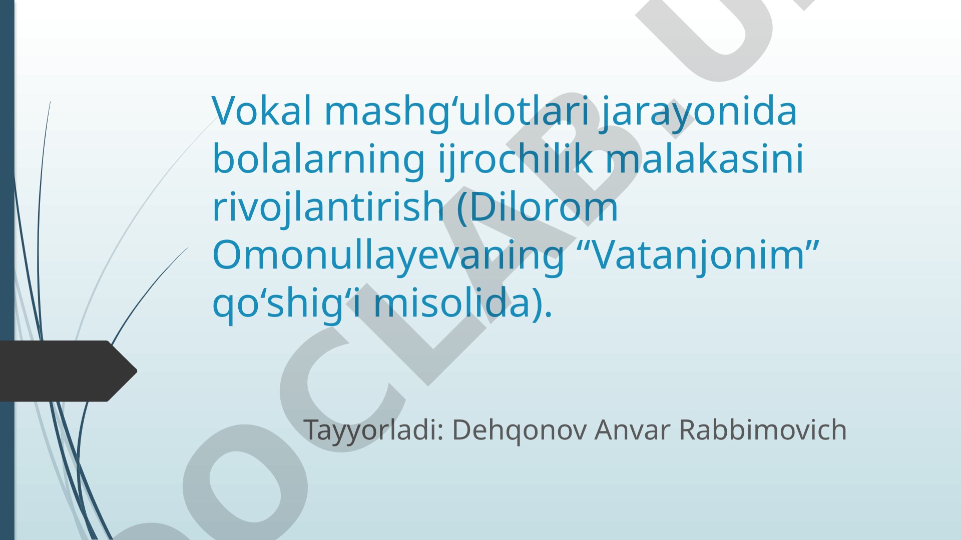 Vokal mashg‘ulotlari jarayonida bolalarning ijrochilik malakasini rivojlantirish