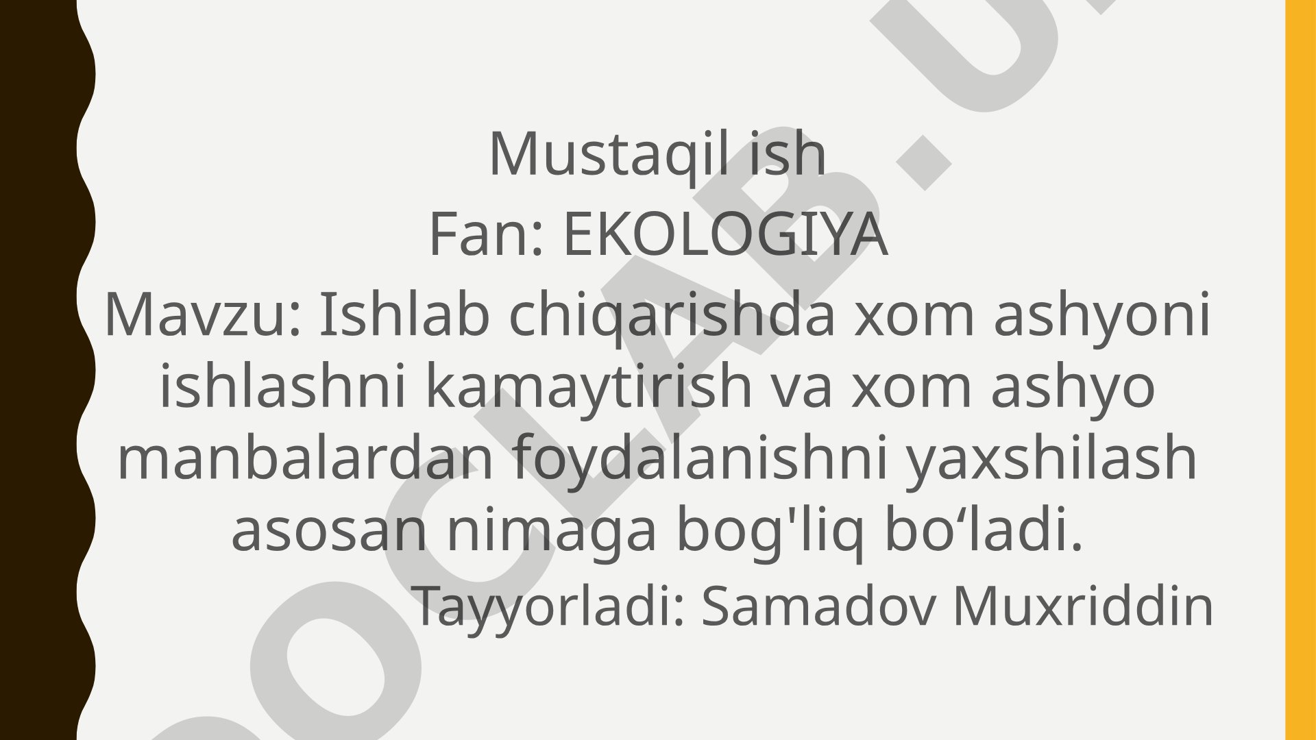 Ishlab chiqarishda xom ashyoni ishlashni kamaytirish va xom ashyo manbalardan foydalanishni yaxshilash asosan nimaga bog'liq bo‘ladi
