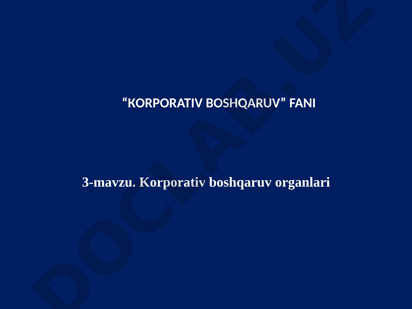 Milliy va global iqtisodiyotda kapital bozori. Korporativ boshqaruv organlari