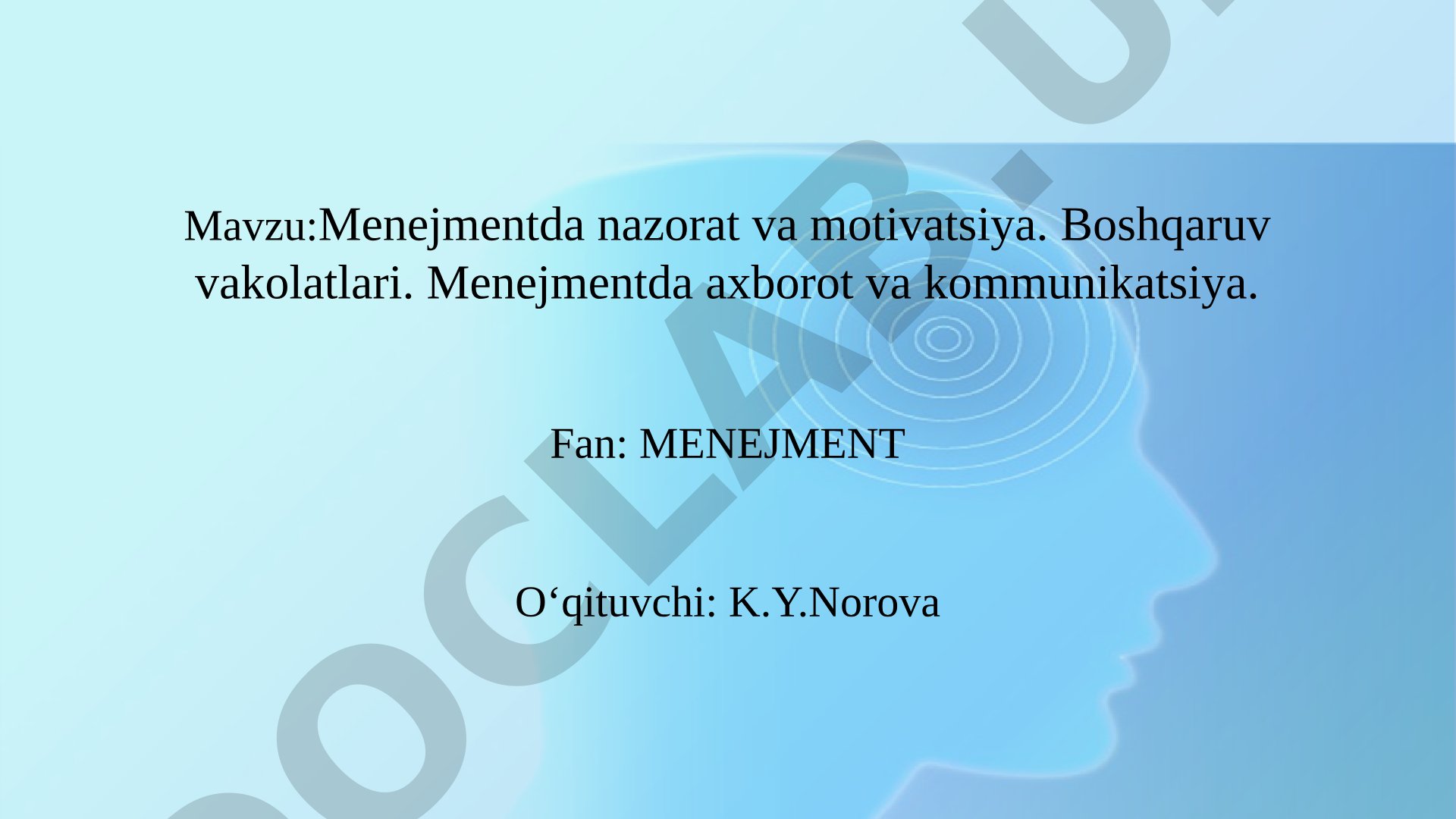 Menejmentda nazorat va motivatsiya. Boshqaruv vakolatlari. Menejmentda axborot va kommunikatsiya